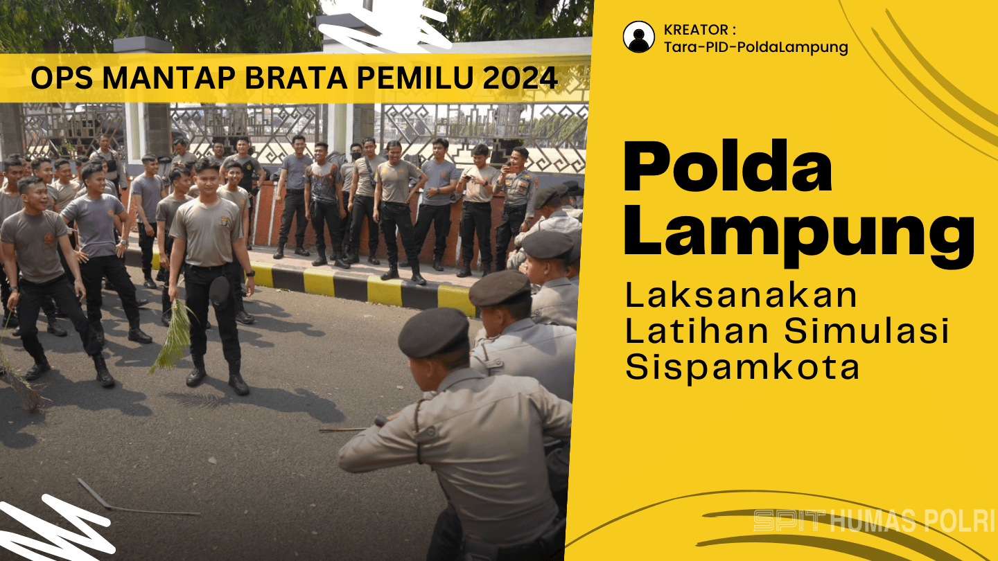 Siap Amankan Pemilu 2024, Polda Lampung Laksanakan Latihan Simulasi Sispamkota